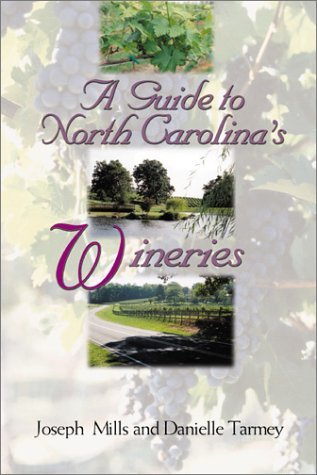 Mills/Tarmey/Guide To North Carolina's Wineries